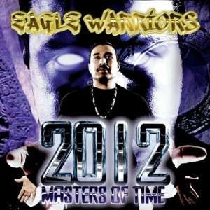 2012 Masters of Time Eagle Warriors Music