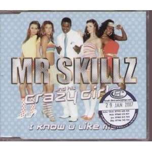  I Know U Like Me Pt.1 Mr Skills & His Crazy Girls Music