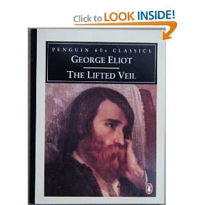    The Lifted Veil (Classic, 60s) (9780146001697) George Eliot Books