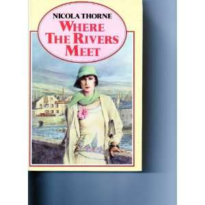  Where The River Meets: Nicola Thorne: Books