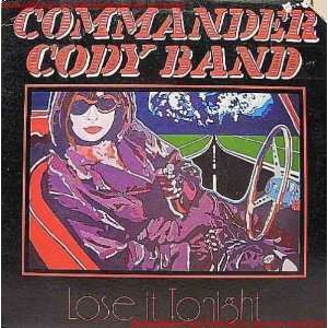  Lose it Tonight Commander Cody Band Music