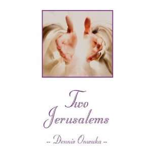 Two Jerusalems Dennis Onwuka 9781844265596  Books