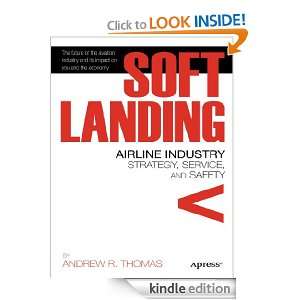 Soft Landing Airline Industry Strategy, Service, and Safety Andrew R 