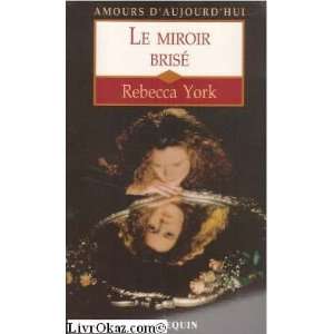  Le miroir brisé (9782280075800) Rebecca York Books