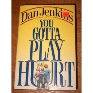  You Gotta Play Hurt [Hardcover] Dan Jenkins Books