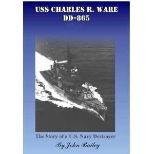  USS Charles R. Ware (DD 865) The Story of a US Navy 