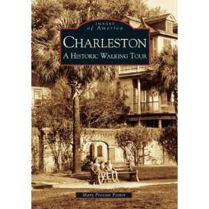  Charleston A Historic Walking Tour (Images of America 