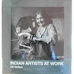  Indian artists at work (9780888941169) Ulli Steltzer 