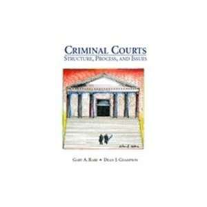  Criminal Courts Structure Process and Issues: Books