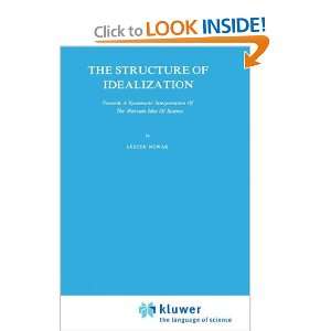 The Structure of Idealization Towards a Systematic Interpretation of 