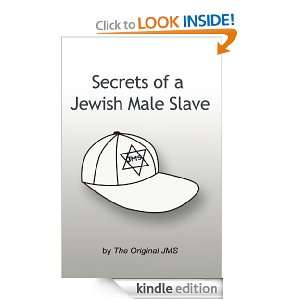 Secrets of a Jewish Male Slave The Original JMS  Kindle 