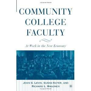  Community College Faculty At Work in the New Economy 