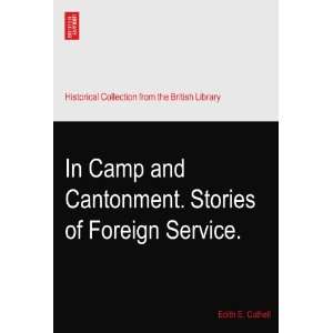  In Camp and Cantonment. Stories of Foreign Service. Edith 