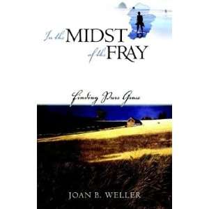  In the Midst of the Fray (9781579216092) Joan B. Weller 