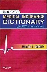 Fordney`s Medical Insurance Dictionary for Billers and Coders 