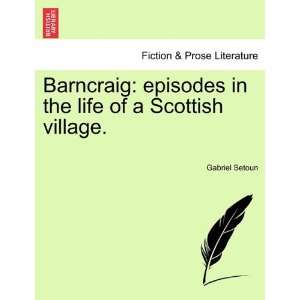   the life of a Scottish village. (9781241178055) Gabriel Setoun Books