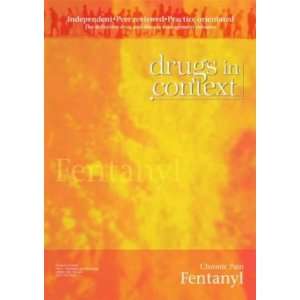  Fentanyl Chronic Pain (Drugs in Context) (9781905064465 