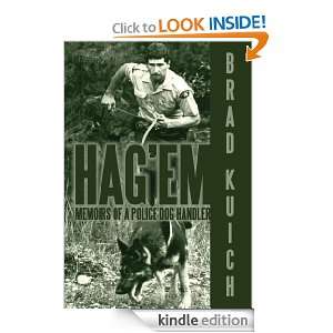 HagemMemoirs of a Police Dog Handler Brad Kuich  Kindle 