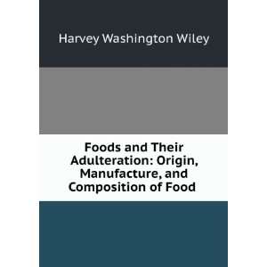  adulteration origin, manufacture, and composition of food products 