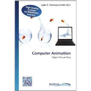  Computer Animation: Digital Storytelling (9786130129620 