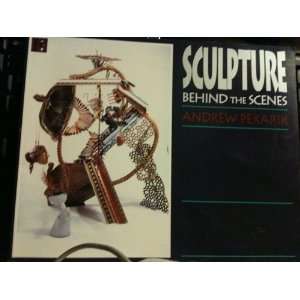 Sculpture Behind the Scenes Andrew Pekarik 9780786810321  