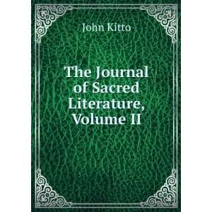    The Journal of Sacred Literature, Volume II: John Kitto: Books