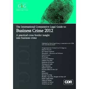 The International Comparative Legal Guide to Business Crime 2012 (The 