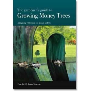   Growing Money Trees (9780980519501): Dave Bell and James Mor Books