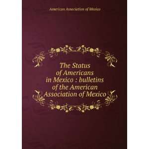   Association of Mexico American Association of Mexico ***NOTE THIS IS