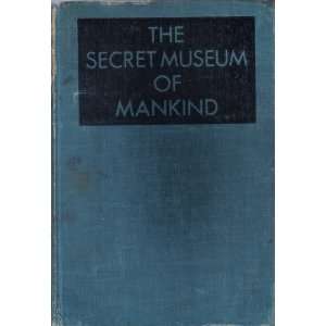  The Secret Museum of Mankind Five Volumes in One Various 