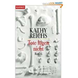  Tote lügen nicht (9783442352265): Kathy Reichs: Books