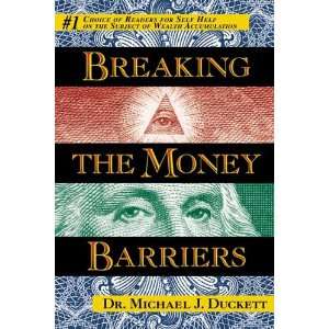  Breaking the Money Barriers (9780874260663): Michael J 