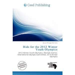  Bids for the 2012 Winter Youth Olympics (9786200721044 