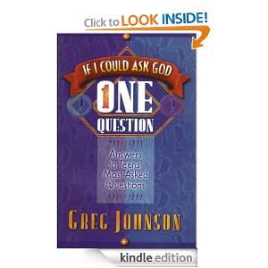 If I Could Ask God One Question Greg Johnson  Kindle 