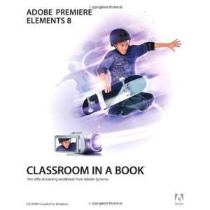  Adobe Premiere Elements 8 Classroom in a Book [Paperback]: Adobe 