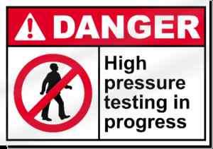 High Pressure Testing In Progress Danger Sign  