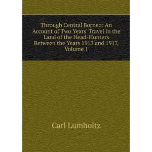  Through Central Borneo An Account of Two Years Travel in 