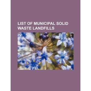  List of municipal solid waste landfills (9781234625979): U 