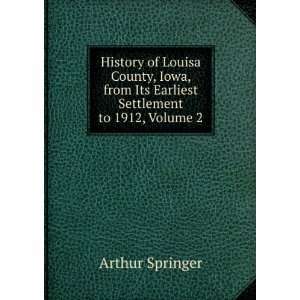 History of Louisa County, Iowa, from Its Earliest Settlement to 1912 