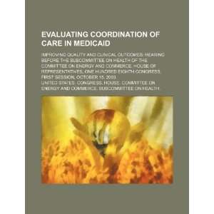  Evaluating coordination of care in Medicaid improving 
