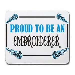  Proud To Be an Embroiderer Mousepad