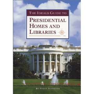  The Ideals Guide to Presidential Homes and Libraries 
