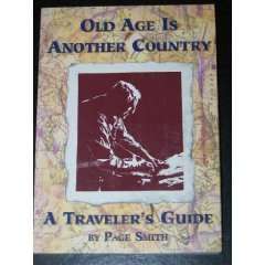 Old Age Is Another Country A Travelers Guide by Page Smith (Nov 1995 