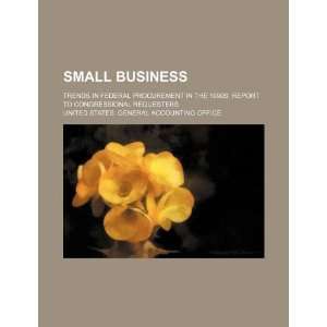  Small business trends in federal procurement in the 1990s report 