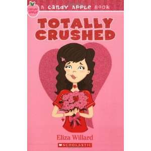  Candy Apple #7: Totally Crushed [Paperback]: Eliza Willard 