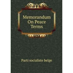  Memorandum On Peace Terms Parti socialiste belge Books