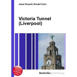 Victoria Tunnel (Liverpool) Ronald Cohn Jesse Russell  
