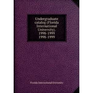   Florida International University). 1998 1999. 1998 1999 Florida