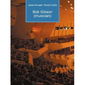  Bob Gibson (musician) Ronald Cohn Jesse Russell Books