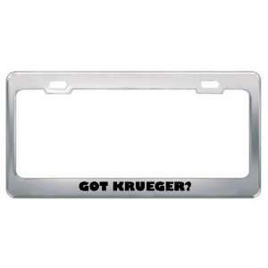  Got Krueger? Last Name Metal License Plate Frame Holder 